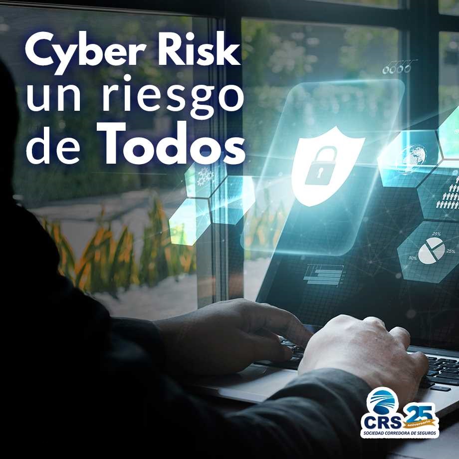 CYBER RRIESGO:  Un riesgo de TODOS.